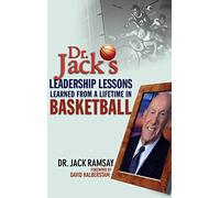 Dr. Jack's Leadership Lessons Learned from a Lifetime in Basketball