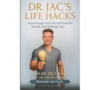 Dr. Jac's Life Hacks Revised Edition - Regular size 6" x 9": Supercharge Your Life with Powerful Health and Wellness Tips