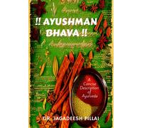 Dr. Jagadeesh Pi AYUSHMAN BHAVA : A Concise Description of Ayur (Tascabile)