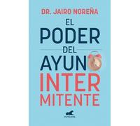 Dr. Jairo Noreñ El poder del ayuno intermitente / The Power of Inter (Tascabile)