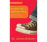 Dr. James Dobso Preparing for Adolescence - How to Survive the Comin (Tascabile)