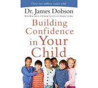 Dr. James Dobson Building Confidence in Your Child (Tascabile)