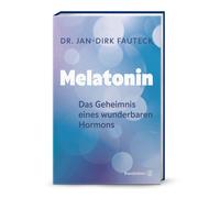 Dr. Jan-Dirk Faute Melatonin: Das Geheimnis eines wunderbaren Hormo (Tascabile)