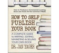 Dr. Jan Yager How to Self-Publish Your Book (Tascabile)