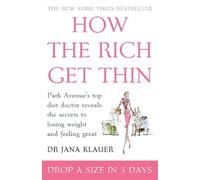 Dr Jana Klauer How the Rich Get Thin (Tascabile)