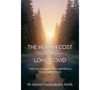 Dr Jasmin Tzortzakakis Malik The Human Cost of Long Covid (Tascabile)