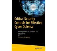 Dr. Jason Edwar Critical Security Controls for Effective Cyber Defen (Tascabile)