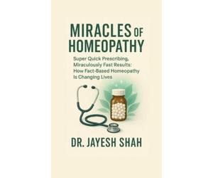 Dr. Jayesh Shah Miracles of Homeopathy (Tascabile)