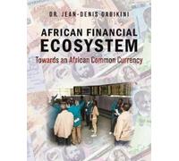 Dr. Jean-Denis Gabikini African Financial Ecosystem (Tascabile)