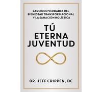 Dr. Jeff Crippen, DC TIMELESS YOUTH / TÚ ETERNA JUVENTUD (Tascabile)