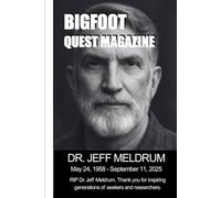 Dr. Jeff Meldrum: Bigfoot Quest Magazine