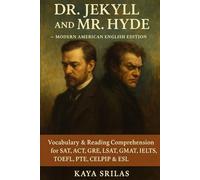 Dr. Jekyll and Mr. Hyde - Modern American English Edition: A Modern American English Rewrite with Vocabulary & Reading Comprehension for SAT, ACT, GRE, LSAT, GMAT, IELTS, TOEFL, PTE, CELPIP & ESL
