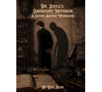 Dr. Jekyll's Laboratory Notebook: A Gothic Science Workbook
