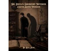 Dr. Jekyll's Laboratory Notebook: A Gothic Science Workbook