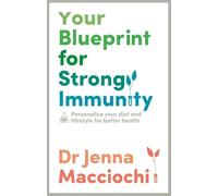 Dr Jenna Macciochi Your Blueprint for Strong Immunity (Tascabile)