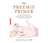 Dr. Jennifer Gunter The Preemie Primer (Tascabile)