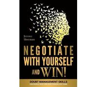 Dr. Jeremy Sher Negotiate With Yourself And Win: Mind Minding for P (Tascabile)