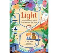 Dr. Jess Wade W Light: The Extraordinary Energy That Illumina (Copertina rigida)