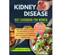 DR. JESSICA H. Kidney Disease Diet Cookbook for Women: Super Easy D (Tascabile)