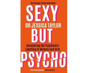 Dr Jessica Taylor Sexy But Psycho (Tascabile)