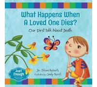 Dr. Jillian Rob What Happens When a Loved One Dies? Our First Talk A (Tascabile)