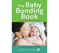 Dr. Joanna Parga-Belinkie MD, FAAP, IBCLC The Baby Bonding Book (Tascabile)