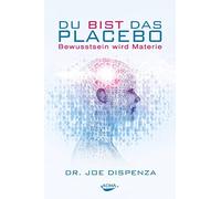 Dr. Joe Dispenz Du bist das Placebo - Bewusstsein wird Materi (Copertina rigida)
