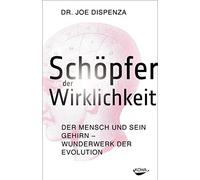 Dr. Joe Dispenz Schöpfer der Wirklichkeit - Der Mensch und se (Copertina rigida)