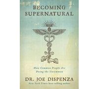 Dr Joe Dispenza Becoming Supernatural (Tascabile)
