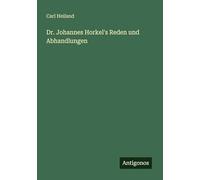 Dr. Johannes Horkel's Reden und Abhandlungen