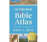 Dr. John A. Beck Our Daily Bread Bible Atlas (Copertina rigida)