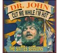 Dr. John - Cut Me While I'm Hot