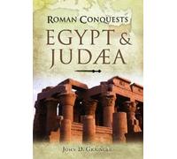 Dr. John D. Grainger Roman Conquests: Egypt and Judaea (Tascabile)