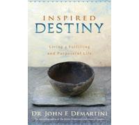 Dr. John F. Demartini Inspired Destiny (Tascabile)