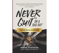Dr. John Frank Ronnie Jagday Andrea Neil Scott Morga Never Quit on a (Tascabile)