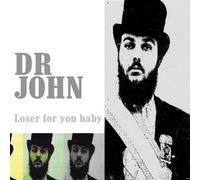 Dr. John - Loser For You Baby