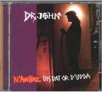Dr. John - N'Awlinz: Dis Dat Or D'Udda