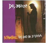 Dr. John - N'Awlinz Dis Dat or D'Udda