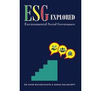 Dr John Rochecouste & Sarah Delahunty ESG Explored (Tascabile)