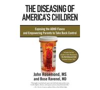 Dr. John Rosemond Bose Ravenel The Diseasing of America's Children (Tascabile)