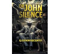 Dr. John Silence: 1