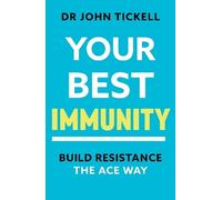 Dr. John Tickell Your Best Immunity (Tascabile)