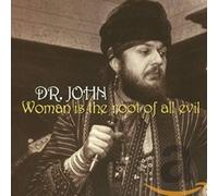 Dr. John Woman Is the Root of... (CD)