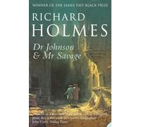 DR JOHNSON AND MR SAVAGE: The James Tait Black Prize-Winning Biography of a Dramatic Eighteenth-century Alliance