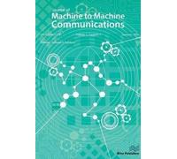 Dr Johnson I Agbinya Journal of Machine to Machine Communications (Tascabile)
