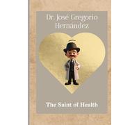 Dr. José Gregorio Hernández The Saint of Health