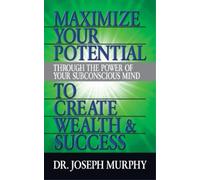 Dr. Joseph Murp Maximize Your Potential Through the Power of Your Su (Tascabile)