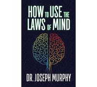 Dr. Joseph Murphy How to Use the Laws of Mind (Tascabile)