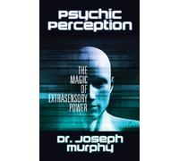 Dr. Joseph Murphy Psychic Perception (Tascabile)
