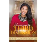 Dr Juanita Bynum Praying From The Third Dimension REVISED EDITION (Tascabile)
